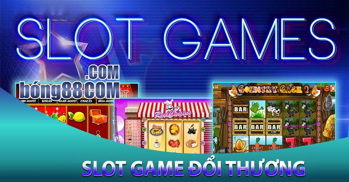 Slot game đổi thưởng